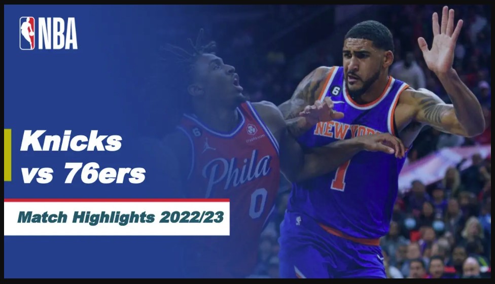 Knicks vs 76ers Match Player Stats
