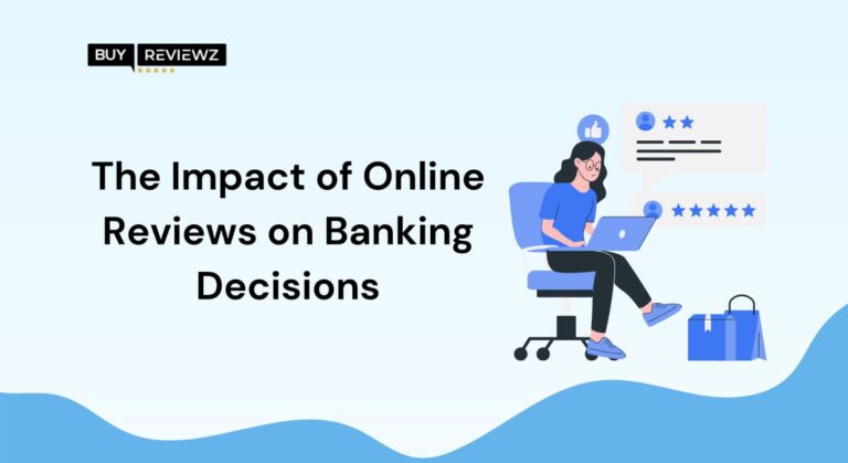 Online Reviews On Banking Decisions